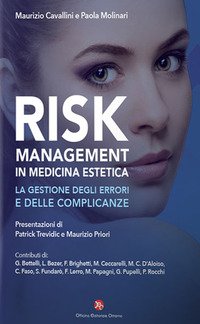 Risk management in medicina estetica. La gestione degli errori e delle complicanze