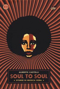 Soul to soul. Storie di musica vera