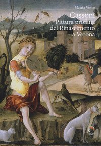 Cassoni. Pittura profana del Rinascimento a Verona