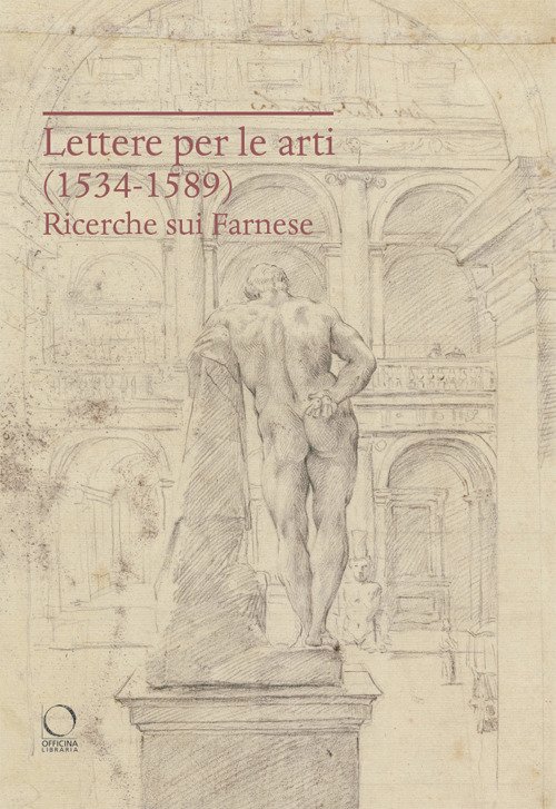 Lettere per le arti (1534-1589). Ricerche sui Farnese
