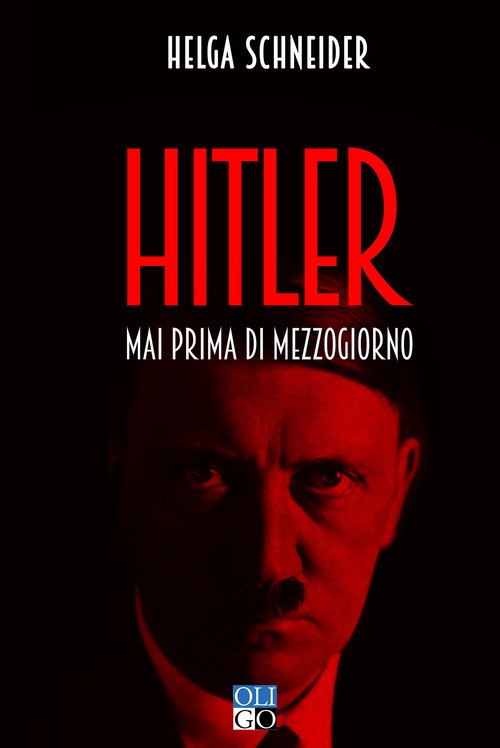 Hitler. Mai prima di mezzogiorno