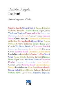 I solitari. Scrittori appartati d'Italia