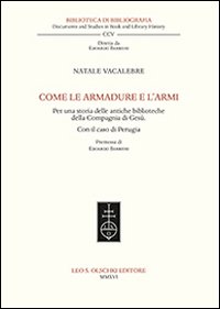Come le armadure e l'armi. Per una storia delle antiche biblioteche della Compagnia di Gesù. Con il caso di Perugia