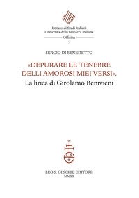 «Depurare le tenebre delli amorosi miei versi». La lirica di Girolamo Benivieni
