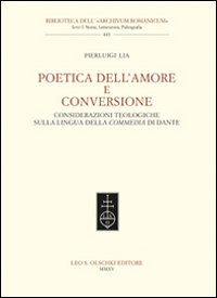 Poetica dell'amore e conversione. Considerazioni teologiche sulla lingua della Commedia di Dante