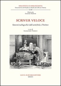 Scriver veloce. Sistemi tachigrafici dall'antichità a Twitter