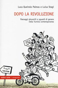 Dopo la rivoluzione. Paesaggi giovanili e sguardi di genere nella Tunisia contemporanea