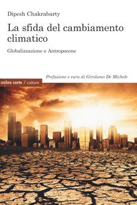 La sfida del cambiamento climatico. Globalizzazione...