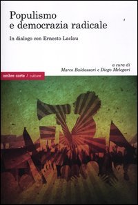 Populismo e democrazia radicale. In dialogo con Ernesto Laclau