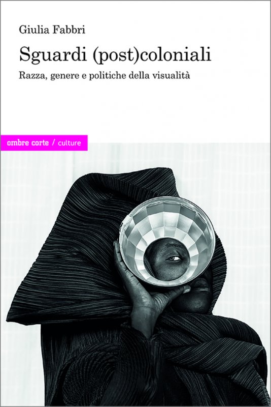 Sguardi (post)coloniali. Razza, genere e politiche della visualità