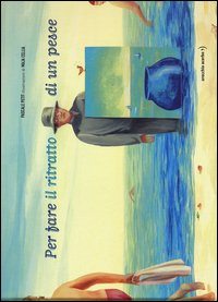 Per fare il ritratto di un pesce