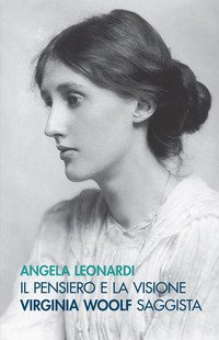 Il pensiero e la visione. Virginia Woolf saggista