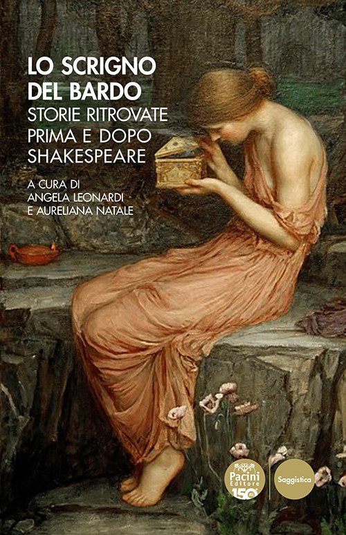 Lo scrigno del bardo. Storie ritrovate prima e dopo Shakespeare
