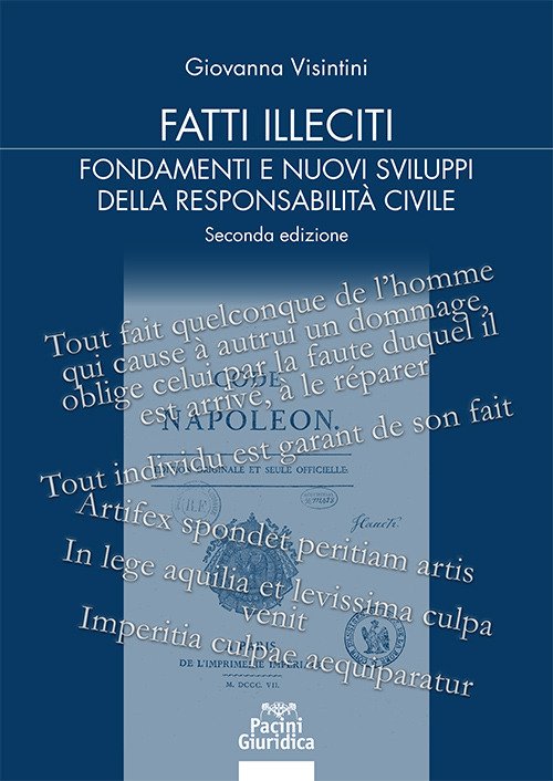 Fatti illeciti. Fondamenti e nuovi sviluppi della responsabilità civile