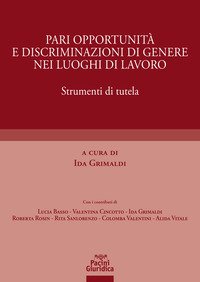 Pari opportunità e discriminazioni di genere nei luoghi di lavoro. Strumenti di tutela