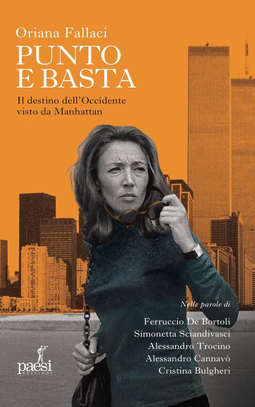 Oriana Fallaci punto e basta. Il destino dell'Occidente visto da Manhattan