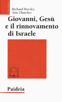Giovanni, Gesù e il rinnovamento di Israele