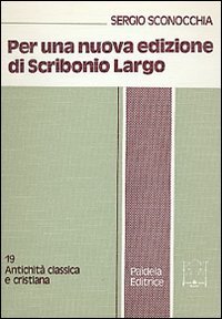 Per una nuova edizione di Scribonio Largo