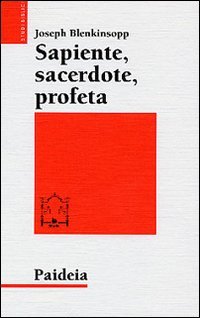 Sapiente, sacerdote, profeta