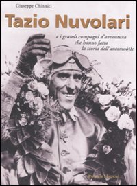 Tazio Nuvolari e i grandi compagni d'avventura che hanno fatto la storia dell'automobile