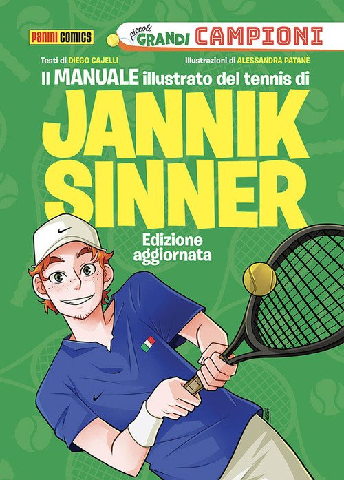 Il manuale illustrato del tennis di Jannik Sinner. Piccoli grandi campioni