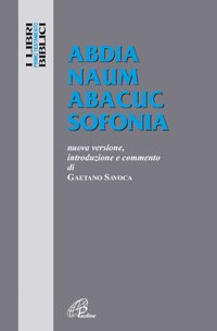 Abdia Naum Abacuc Sofonia. Nuova versione, introduzione e commento