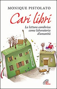 Cari libri. La lettura condivisa come laboratorio di umanità