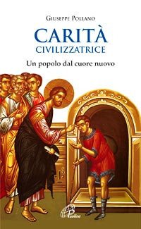 Carità civilizzatrice. Un popolo dal cuore nuovo
