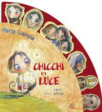 Chicchi di luce. I santi miei amici!