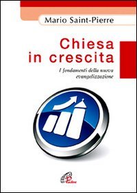 Chiesa in crescita. I fondamenti della nuova evangelizzazione