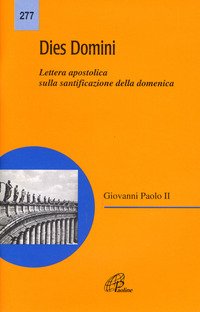 Dies Domini. Lettera apostolica sulla santificazione della domenica