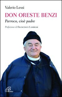 Don Oreste Benzi. Parroco, cioè padre