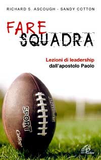 Fare squadra. Lezioni di leadership dall'apostolo Paolo
