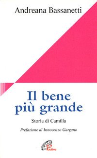 Il bene più grande. Storia di Camilla