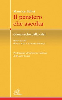 Il pensiero che ascolta. Come uscire dalla crisi