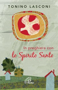 In preghiera con lo Spirito Santo