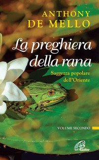 La preghiera della rana. Saggezza popolare dell'Oriente