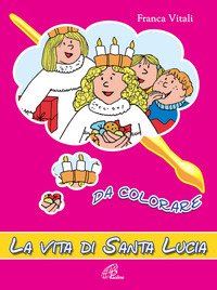 La vita di santa Lucia. Da colorare