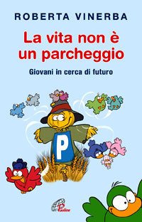 La vita non è un parcheggio. Giovani in cerca di futuro
