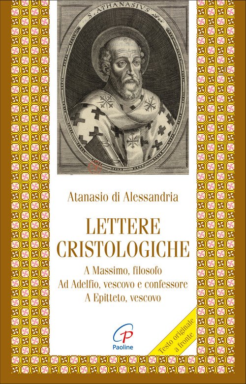 Lettere cristologiche. A Massimo, filosofo. Ad Adelfio, vescovo e confessore. A Epitteto, vescovo