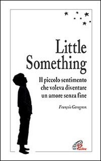Little something. Un piccolo sentimento che voleva diventare un amore senza fine