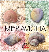 Meraviglia. Un dono per te