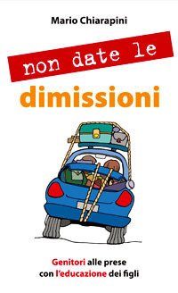 Non date le dimissioni. Genitori alle prese con l'educazione dei figli