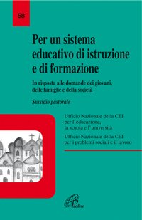 Per un sistema educativo di istruzione e formazione. In risposta alle domande dei giovani, delle famiglie e della società