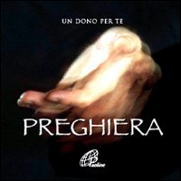 Preghiera. Un dono per te