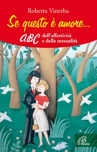 Se questo è amore... ABC dell'affettività e della sessualità