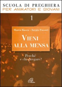 Vieni alla mensa. Perché e chi pregare?