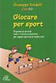 Giocare per sport. Proposte di attività ludico-motorie presportive per ragazzi dai 9 ai 13 anni