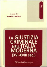 La giustizia criminale nell'Italia moderna (XVI-XVIII sec