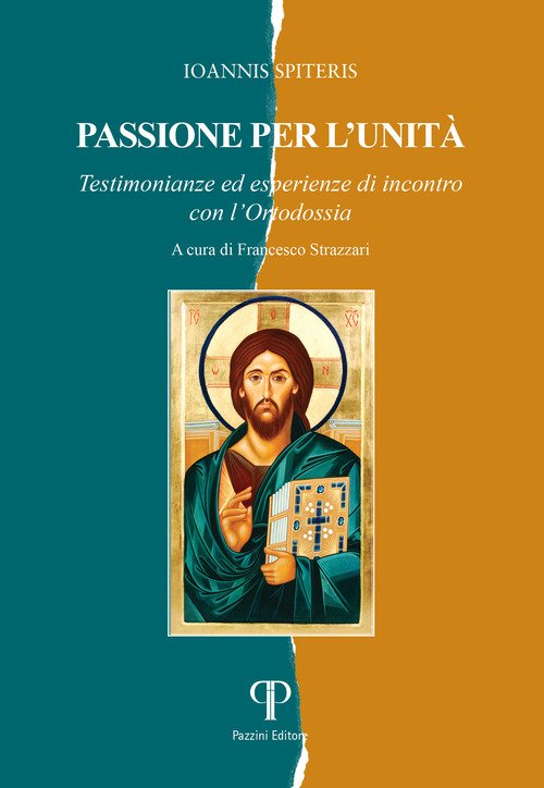 Passione per l'unità. Testimonianze ed esperienze di incontro con l'Ortodossia